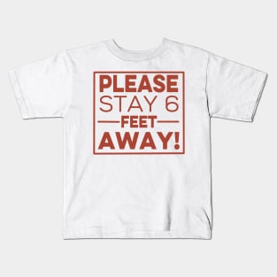 Please Stay 6 Feet Away 2020 Social Distancing Kids T-Shirt